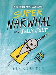 Super Narwhal and Jelly Jolt book cover