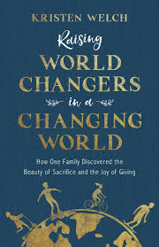 I think Raising World Changers in a Changing World should be on every mom reading list!