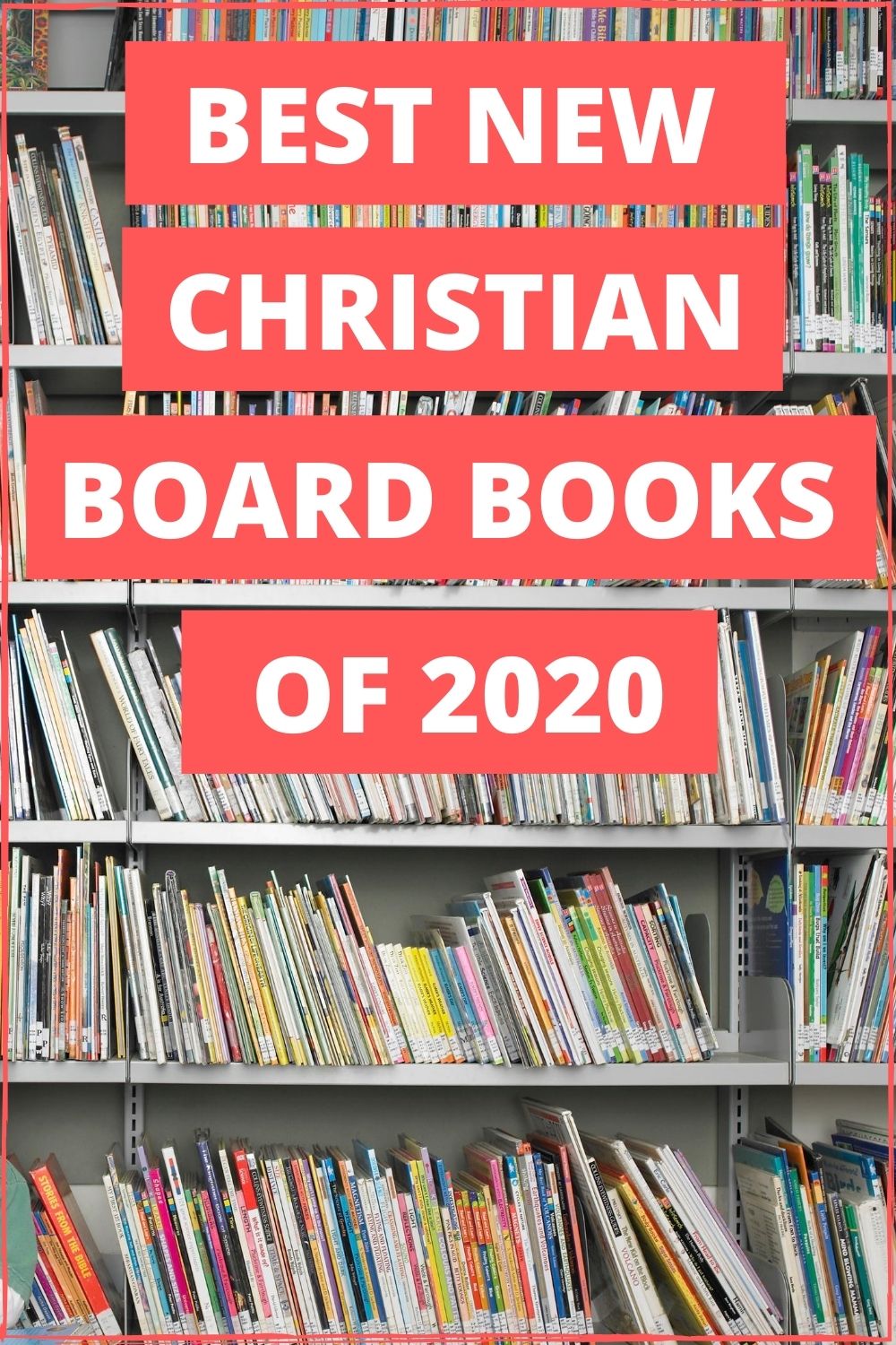 The 10 BEST New Christian Board Books of 2020 Big Books, Little Ears